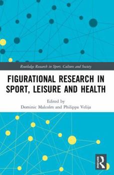 Hardcover Figurational Research in Sport, Leisure and Health Book