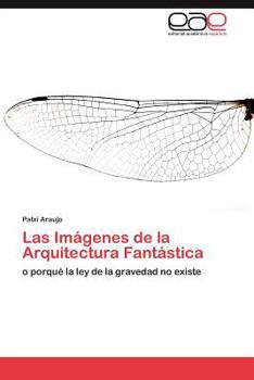 Paperback Las Imágenes de la Arquitectura Fantástica [Spanish] Book