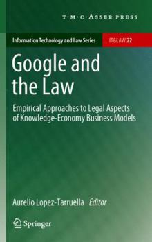 Paperback Google and the Law: Empirical Approaches to Legal Aspects of Knowledge-Economy Business Models Book
