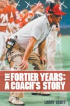 Paperback The Fortier Years: A Coach's Story Book