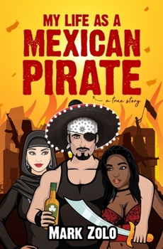 Paperback My Life as a Mexican Pirate: A True Story Book
