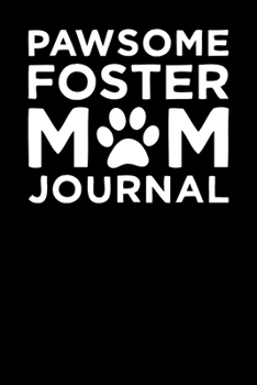 Paperback Pawsome Foster Mom Journal Book