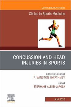 Concussion and Head Injuries in Sports, an Issue of Clinics in Sports Medicine