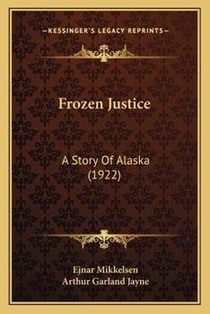 Paperback Frozen Justice: A Story Of Alaska (1922) Book