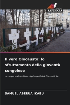 Paperback Il vero Olocausto: lo sfruttamento della gioventù congolese [Italian] Book