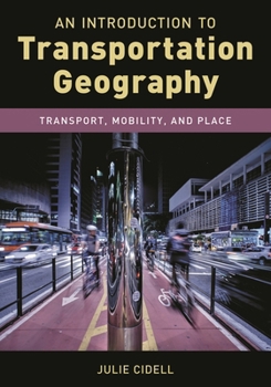 Paperback Introduction to Transportation Geography: Transport, Mobility, and Place Book