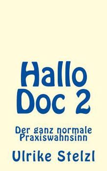 Paperback Hallo Doc 2: Der ganz normale Praxiswahnsinn [German] Book