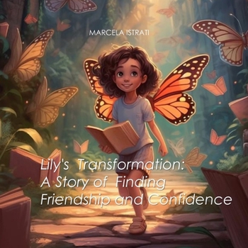 Paperback Lily's Transformation: A Story of Finding Friendship and Confidence Book