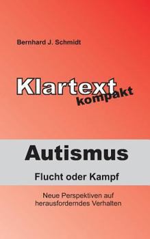 Paperback Autismus - Flucht oder Kampf: Neue Perspektiven auf herausforderndes Verhalten [German] Book