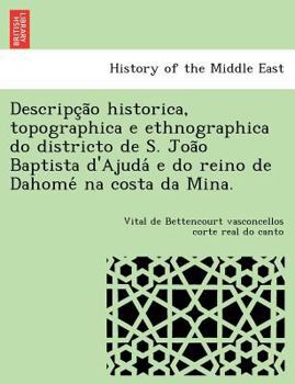 Descripção historica, topographica e ethnographica do districto de S. João Baptista d'Ajudá e do reino de Dahomé na costa da Mina.