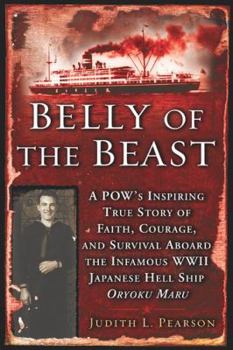 Paperback Belly of the Beast: POW's Inspiring True Story Faith Courage Survival Aboard Infamous WWII Japanese Book