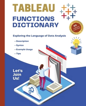 Paperback Tableau Functions Dictionary: Exploring the Language of Data Analysis Book