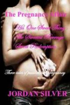 Paperback The Pregnancy Affair: His One Sweet Thing, The sweetest Revenge, Sweet Redemption Book