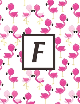 F: Letter Pink Flamingo Bird Monogrammed 2020 Weekly Planner For Women Females Girls - January 2020 - December 2020 (8.5"x11")