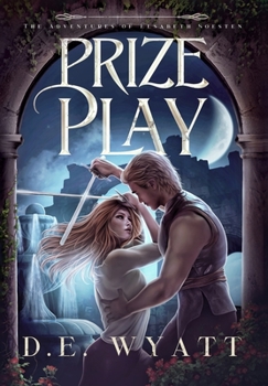 Prize Play - Book #3 of the Adventures of Elsabeth Soesten