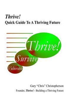 Paperback Thrive! - Quick Guide to a Thriving Future Book
