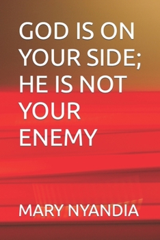 Paperback God Is on Your Side; He Is Not Your Enemy Book