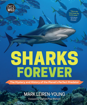 Hardcover Sharks Forever: The Mystery and History of the Planet's Perfect Predator Book