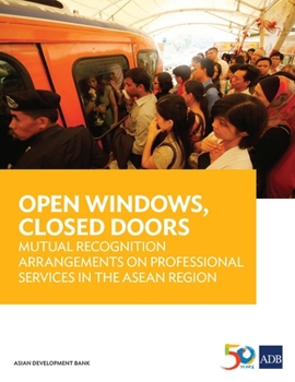 Paperback Open Windows, Closed Doors: Mutual Recognition Arrangements on Professional Services in the ASEAN Region Book