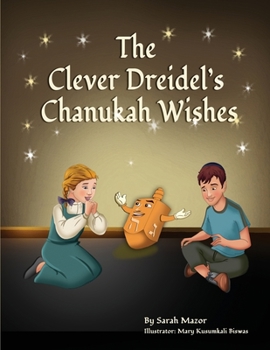 Paperback The Clever Dreidel's Chanukah Wishes: Picture Book that Teaches kids about Gratitude and Compassion Book