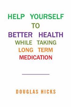 Hardcover Help Yourself to Better Health While Taking Long Term Medication Book