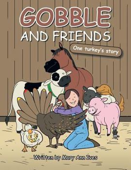 Paperback Gobble and Friends: One Turkey's Story Book
