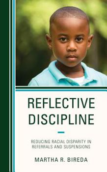 Paperback Reflective Discipline: Reducing Racial Disparity in Referrals and Suspensions Book
