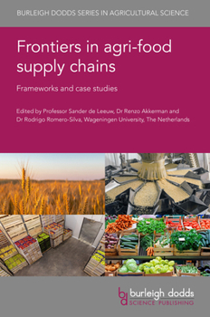 Hardcover Frontiers in Agri-Food Supply Chains: Frameworks and Case Studies Book