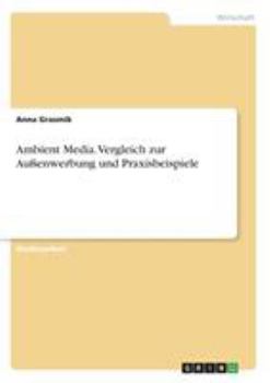 Paperback Ambient Media. Vergleich zur Außenwerbung und Praxisbeispiele [German] Book