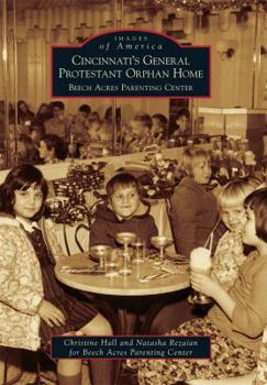 Paperback Cincinnati's General Protestant Orphan Home: Beech Acres Parenting Center Book