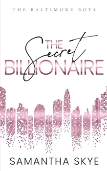 The Secret Billionaire: An Opposites Attract Secret Identity Billionaire Romance (The Baltimore Boys)
