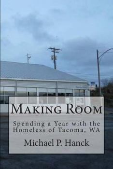 Paperback Making Room: Spending a Year with the Homeless of Tacoma, WA Book