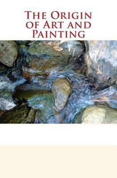 Paperback The Origin of Art and Painting Book