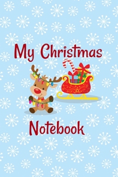 Paperback My Christmas Notebook: Children's Notebook For Drawings, Doodles, Writing. 120 Unlined Pages, 6x9 Inches Book