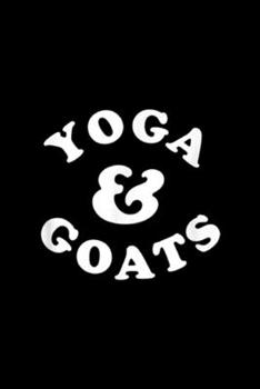 Paperback Yoga & Goats: Yoga & Goats Funny Goat Yoga Journal/Notebook Blank Lined Ruled 6x9 100 Pages Book