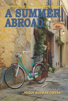 The Education of Francine Robinsworth Duchesney A SUMMER ABROAD