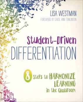 Paperback Student-Driven Differentiation: 8 Steps to Harmonize Learning in the Classroom Book