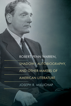 Hardcover Robert Penn Warren, Shadowy Autobiography, and Other Makers of American Literature Book