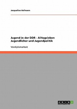 Paperback Jugend in der DDR. Alltagsleben Jugendlicher und Jugendpolitik [German] Book