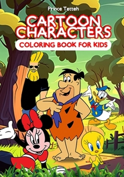 Paperback CARTOON CHARACTERS: Coloring Book for Kids [Large Print] Book