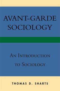 Paperback Avant-Garde Sociology: An Introduction to Sociology Book