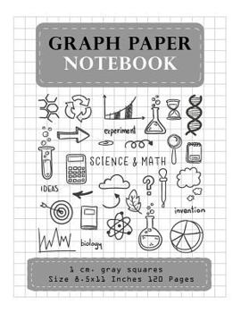 Graph Paper Notebook 1 cm. gray squares Size 8.5x11 Inches 120 Pages: Composition Notebook Blank Quad Ruled Student Teacher School Home Office ... Composition Notebook