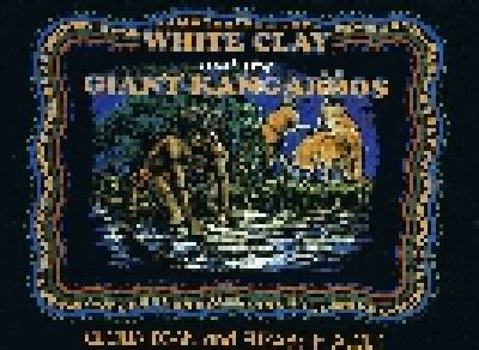 Paperback White Clay and the Giant Kangaroo Book