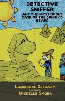 Detective Sniffer and the Mysterious Case of the Sphinx's Beard - Book  of the Detective Sniffer
