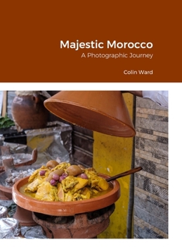 Hardcover Majestic Morocco: A Photographic Journey Book