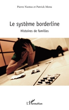Le système borderline: Histoires de familles (French Edition)