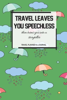 Paperback Travel Planner & Journal: Travel Leaves You Speechless Explore Everywhere Extraordinary Itineraries Portofolio Organizer Planner Book