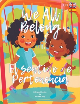 Paperback El Sentido de Pertenencia / We All Belong: Bilingual Books by Michael Ung [Spanish] Book