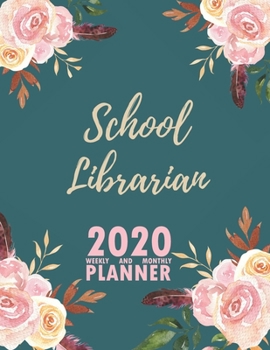 School Librarian 2020 Weekly and Monthly Planner: 2020 Planner Monthly Weekly inspirational quotes To do list to Jot Down Work Personal Office Stuffs Keep Tracking Things Motivations Notebook