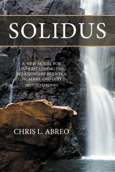 Paperback Solidus: A New Model for Understanding the Relationship Between Humans and God (Second Edition) Book